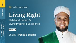 02 Living Right - Halal and Haram Food - Shafi‘i Fiqh - Shaykh Irshaad Sedick