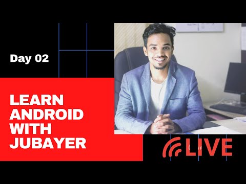 Day2: Learn Android With Jubayer (Beginners guide for android development in Bengali, Earn from App)