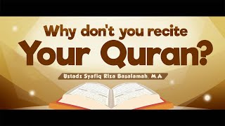 Why don't you Recite your Quran