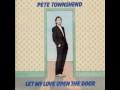 Pete Townshend - Let My Love Open The Door (Lyrics in description)
