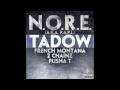 N.O.R.E. - Tadow (ft. French Montana, 2 Chainz, Pusha T) (MP3) N.O.R.E. - Tadow (ft. French Montana, 2 Chainz, Pusha T) (MP3)