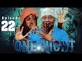 ONE NIGHT Episode No 22 ... TINWHITE