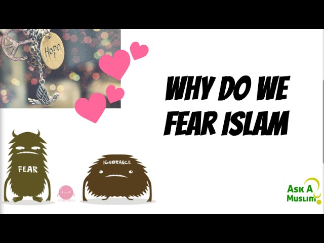 Why Do You Fear Islam?