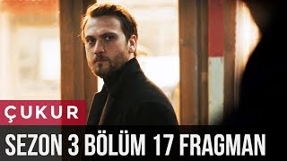 Çukur 3.Sezon 17.Bölüm Fragman