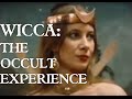 Wicca: The Occult Experience {documentary} Magic Video