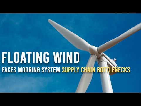 Floating Wind Faces Mooring System Supply Chain Bottlenecks  />
                <h3 class=