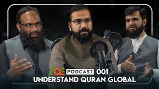 Urdu] | Connecting Every Human Being to Quran? | Understand Quran Global  | FQE Podcast 001