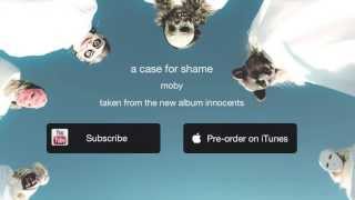 Moby feat Cold Specks — A Case For Shame