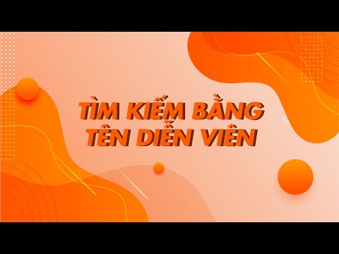 Tìm Phim Bằng Tên Diễn Viên | FPT Smart Home