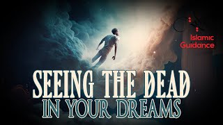 Seeing The Dead In Your Dreams