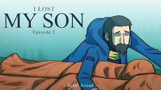 Ep 2: I Lost my Son