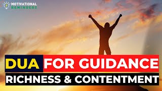 DUA FOR GUIDANCE, RICHNESS, HAPPINESS AND CONTENTMENT | POWERFUL DUA TO MAKE DAILY