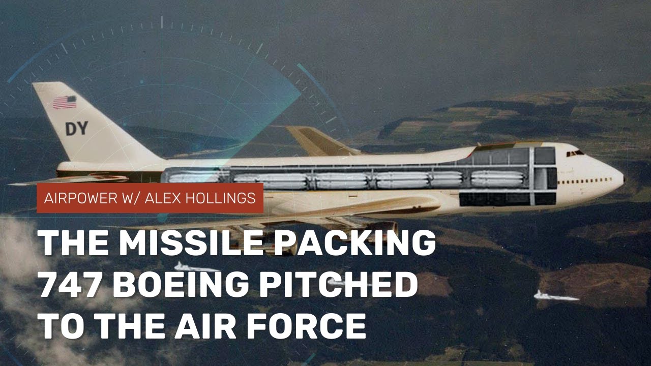 The Missile Packing 747 Boeing Pitched to the Air Force