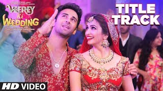 Veerey Ki Wedding (Title Track) Video | Navraj Hans | Pulkit Samrat Jimmy Shergill Kriti Kharbanda