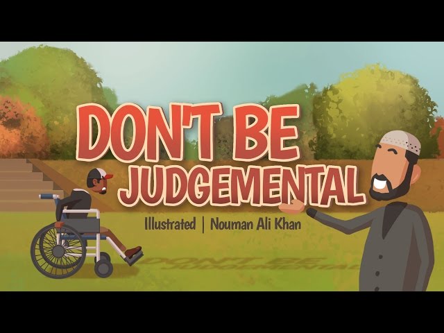 Don't be Judgemental | Nouman Ali Khan