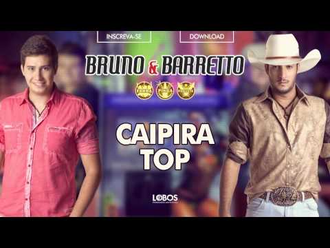 Bruno e Barretto - Caipira Top - CD Farra. Pinga e Foguete (udio Oficial)
