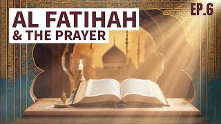 Al Fatihah & The Prayer #TafsirIbnKathir #Episode6 #TafsirThursday