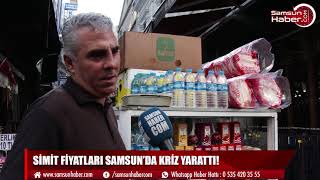 Simit fiyatları Samsun’da kriz yarattı!