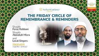 47 -  Friday Circle of Remembrance - Shaykh Faraz Rabbani & Shaykh Abdullah Misra