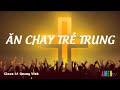 ĂN CHAY TRẺ TRUNG