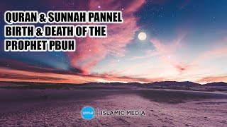 Quran & Sunnah Pannel Birth & Death of the Prophet PBUH