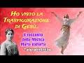 Ho visto la Trasfigurazione di Ges?...il racconto della Mistica Maria Valtorta. Teleradiokolbe