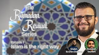 Ramadan Revival Series ep 1 Islam is the right way