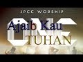 JPCC Worship Ajaib Kau Tuhan New