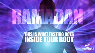 WHAT FASTING DOES TO YOUR BODY IN RAMADAN