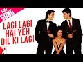 Lagi Lagi Hai Yeh Dil Ki Lagi - Song - Yeh Dillagi