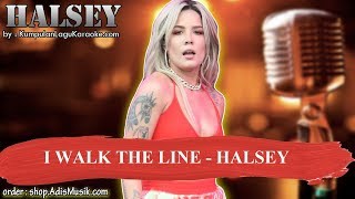 I WALK THE LINE -  HALSEY Karaoke