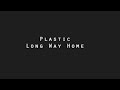 Plastic - Long Way Home (official single - audio)
