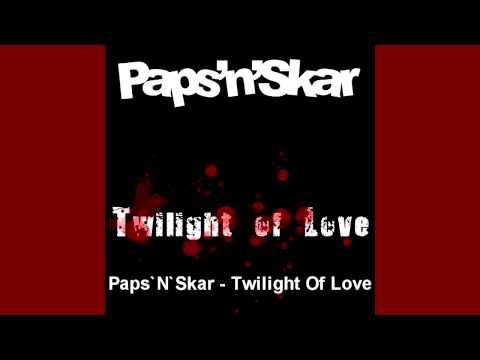 Paps`N`Skar - Twilight Of Love