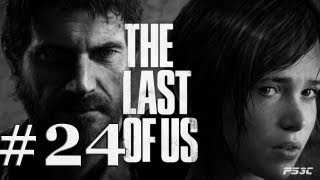 Lets Play The Last Of Us Deutsch Part 24 German Walkthrough Gameplay 1080p