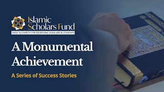 A Monumental Achievement- The Islamic Scholars Fund