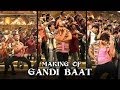 Gandi Baat - Making Of The Song - R...Rajkumar