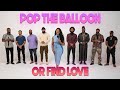 Ep 12 Pop The Balloon Or Find Love  With Arlette Amuli