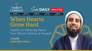 Hadiths of the Heart Softeners - 11 - Hadiths 40-42 - Ustadh Abdullah Misra
