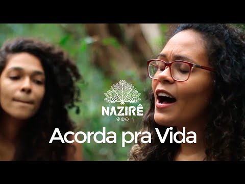 Acorda pra Vida (clipe) - Nazirê