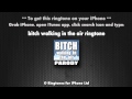 A Bitch Is On The Phone Ringtone