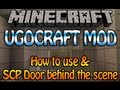 Minecraft Ugocraft Mod - How to use ugocraft mod - SCP Machinima door behind the scene. If you enjoyed this mod review, pleae give this video a LIKE!