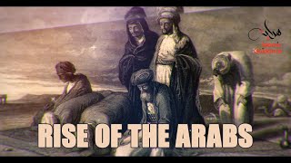 The Rise Of The Arabs
