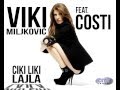 Viki Miljkovic - Ciki Liki Lajla ft. Costi Official Audio Video