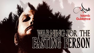 Warning For The Fasting Person