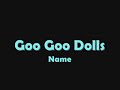 Goo Goo Dolls - Name