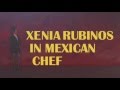 Xenia Rubinos - Mexican Chef