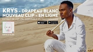 Krys - Drapeau blanc Krys - Drapeau blanc