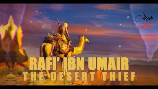 Rafi' Ibn Umair [RA] - The Desert Thief