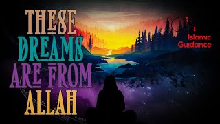 These Dreams Are From Allah