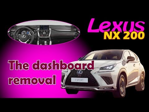 Lexus NX 200. Dashboard removal. Instrument Panel Removal.